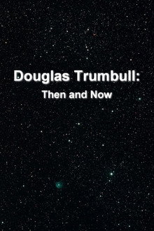 Douglas Trumbull: Then and Now