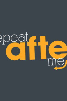 Repeat After Me