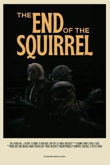The End of the Squirrel The End of the Squirrel