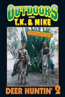 Outdoors with T.K. and Mike: Deer Huntin' 2