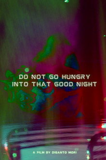 Do Not Go Hungry Into that Good Night