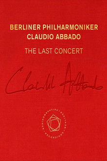 Claudio Abbado: The Last Concert