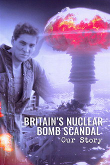 Britain's Nuclear Bomb Scandal: Our Story
