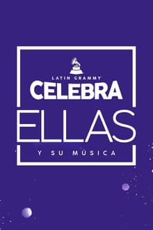 Latin GRAMMY Celebra: Ellas y Su Música movie poster