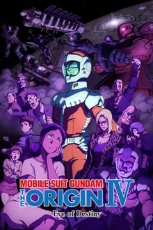 Poster do filme Mobile Suit Gundam: The Origin IV – Eve of Destiny
