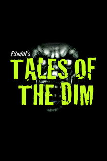 Tales of the Dim