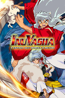 Poster do filme InuYasha 3: A Espada Dominadora do Mundo