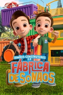 Poster da série Irmãos Construtores e a Fábrica de Sonhos