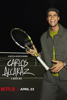 Carlos Alcaraz: My Way Carlos Alcaraz: My Way
