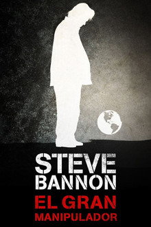 Steve Bannon, el gran manipulador
