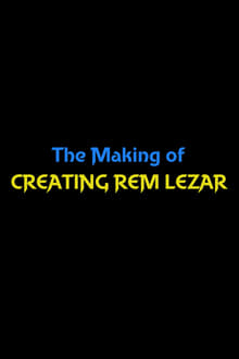Poster do filme The Making of Creating Rem Lezar