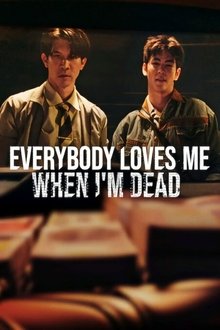Everybody Loves Me When I'm Dead