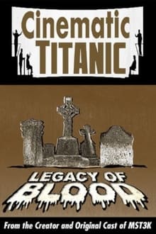 Poster do filme Cinematic Titanic: Legacy of Blood