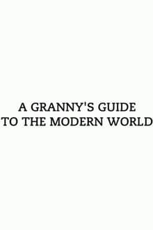 Poster da série A Granny's Guide to the Modern World