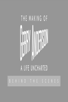 The Making of Gerry Anderson A life Uncharted Behind The Scenes