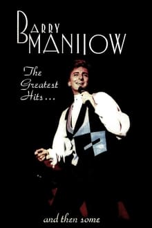 Poster do filme Barry Manilow: Greatest Hits & Then Some