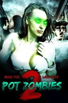 Poster do filme Pot Zombies 2: More Pot, Less Plot