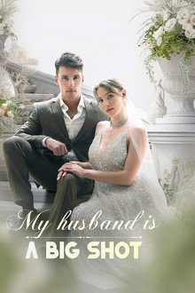 My Husband Is A Big Shot