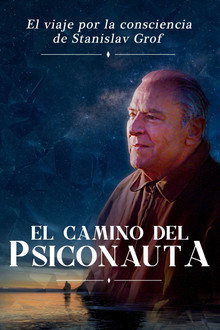 El camino del psiconauta: El viaje por la consciencia de Stanislav Grof
