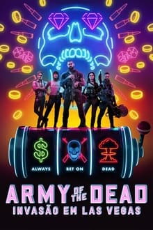 Poster do filme Army of the Dead: Invasão em Las Vegas