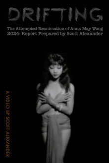 Drifting (The Attempted Reanimation of Anna May Wong)