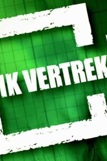 Ik vertrek tv show poster