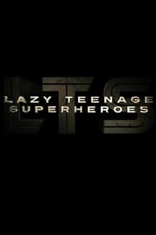 Poster do filme Lazy Teenage Superheroes