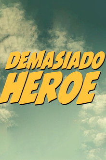 Demasiado Héroe