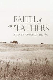 Faith of Our Fathers, a film by Hamilton Sterling