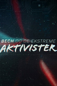 Bech og de ekstreme aktivister