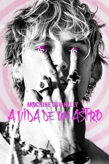 Poster do filme Machine Gun Kelly: A Vida de um Astro