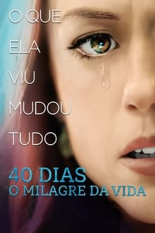 Poster do filme 40 Dias - O Milagre da Vida