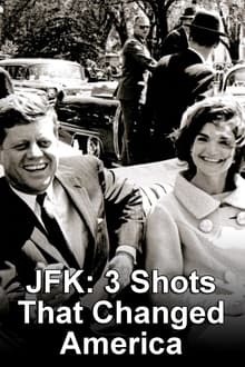 Poster do filme JFK: 3 Shots That Changed America