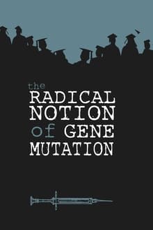 Poster do filme The Radical Notion of Gene Mutation