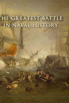 Trafalgar: The Greatest Naval Battle in History