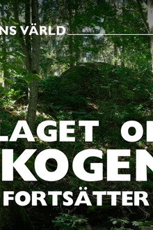 Vetenskapens värld: Slaget om skogen