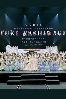 Kashiwagi Yuki Graduation Concert ~The Path I’ve Walked for 17 Years~