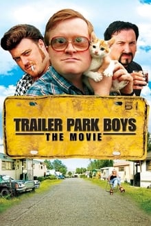 Poster do filme Trailer Park Boys: The Movie