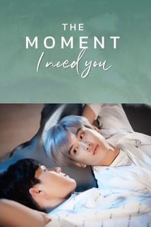 Poster da série The Moment: I Need You
