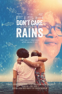 The Fish Don't Care When It Rains