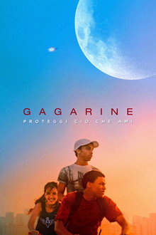 Gagarine - Proteggi ciò che ami