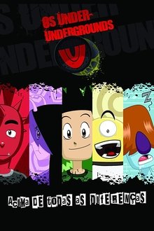 Os Under Undergrounds, O Começo – Nacional