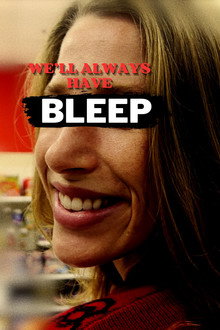 We'll Always Have --BLEEP--