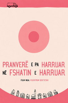 Pranverë E Paharruar Në Fshatin E Harruar