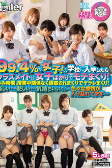 99.4% Are Girls! When I Entered School, My Classmates Are All Girls And I'm Popular! Break Time, No Matter During Class, I'm Tempted And I'm Going To Have A Good Time! Have Fun…