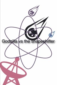 Godzilla vs the shapeshifter
