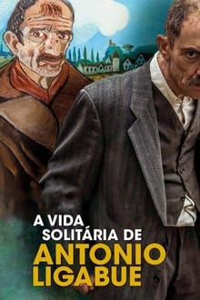 Poster do filme A vida solitária de Antonio Ligabue