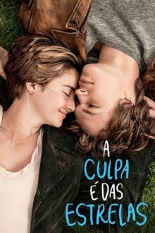 Poster do filme A Culpa é das Estrelas