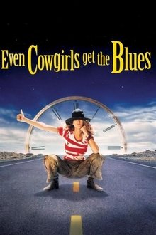Even Cowgirls Get the Blues Even Cowgirls Get the Blues