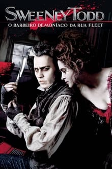 Poster do filme Sweeney Todd: O Barbeiro Demoníaco da Rua Fleet